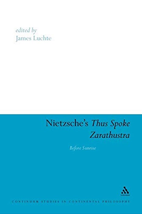 Nietzsche's Thus Spoke Zarathustra: Before Sunrise-..