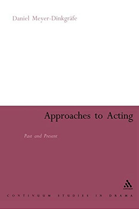 Approaches To Acting: Past And Present-..