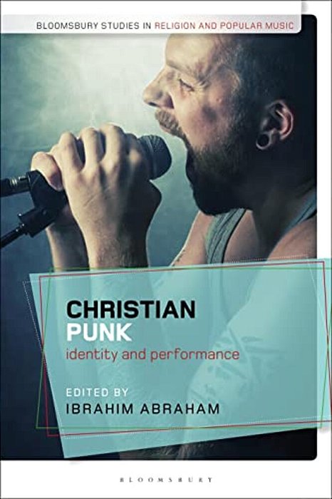 Christian Punk: Identity And Performance-..