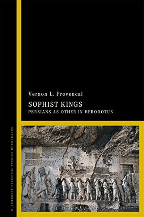 Sophist Kings: Persians As Other In Herodotus-..