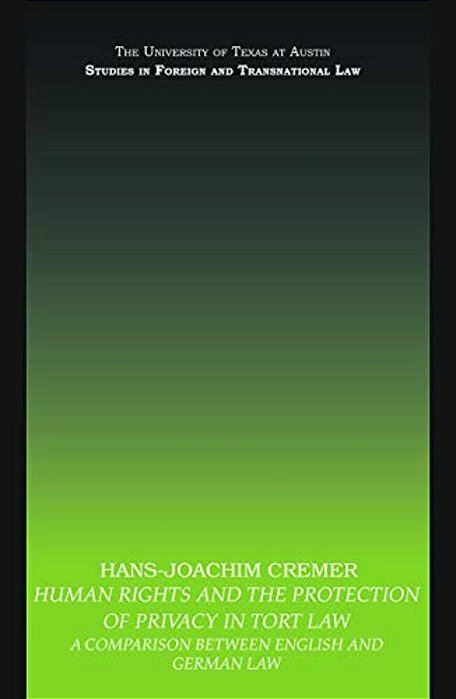 Human Rights And The Protection Of Privacy In Tort Law: A Comparison Between English And German Law-..