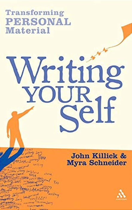 Writing Your Self: Transforming Personal Material-..