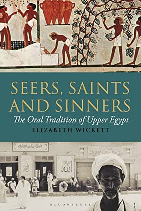 Seers, Saints And Sinners: The Oral Tradition Of Upper Egypt-..