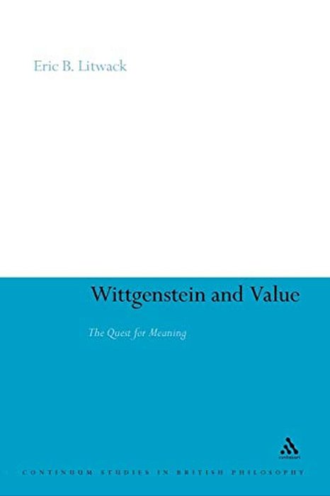 Wittgenstein And Value: The Quest For Meaning-..