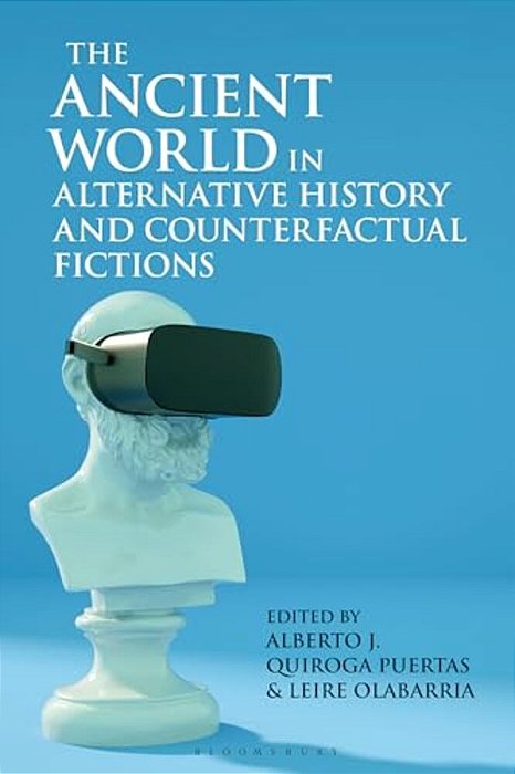 The Ancient World In Alternative History And Counterfactual Fictions-..