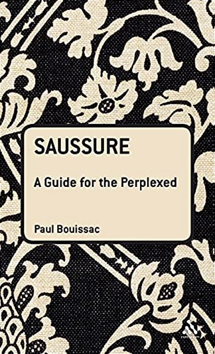 Saussure: A Guide For The Perplexed-..
