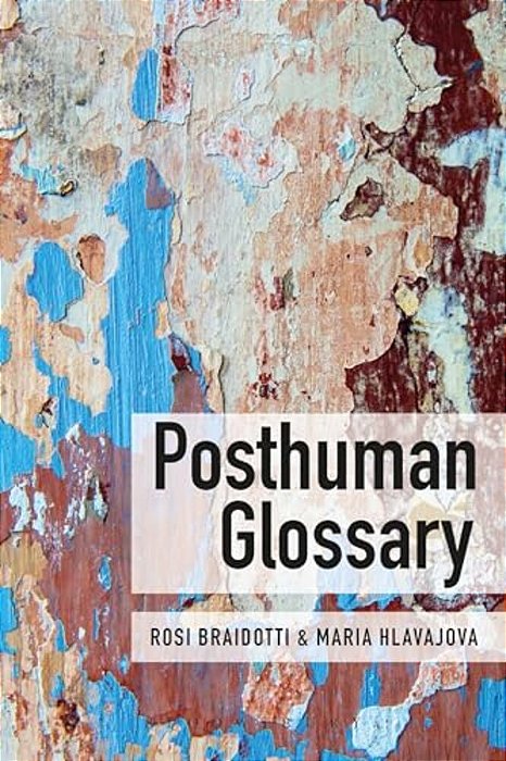 Posthuman Glossary-..