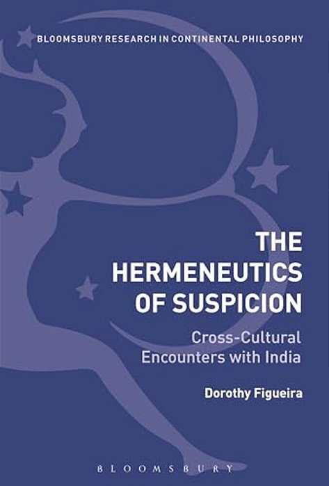 The Hermeneutics Of Suspicion: Cross-Cultural Encounters With India-..