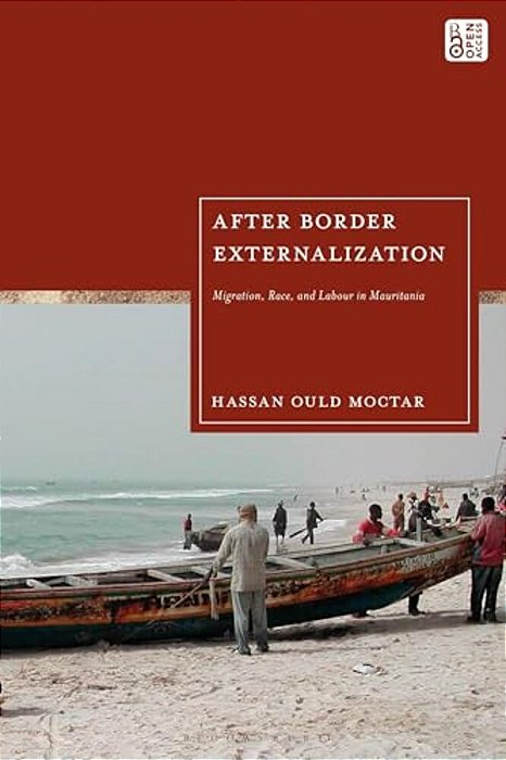 After Border Externalization: Migration, Race, And Labour In Mauritania-..