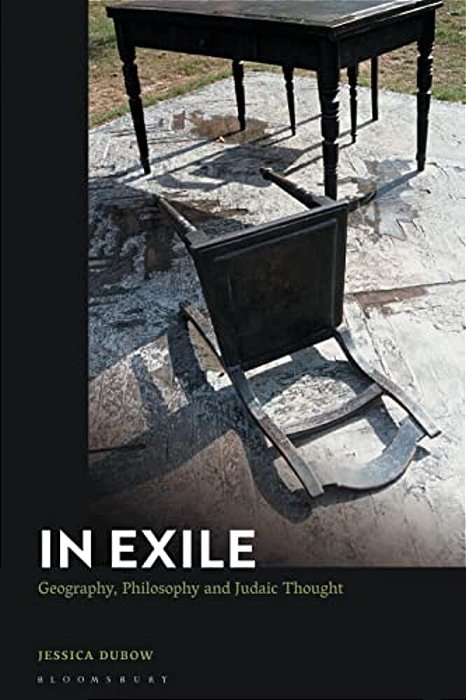 In Exile: Geography, Philosophy And Judaic Thought-..