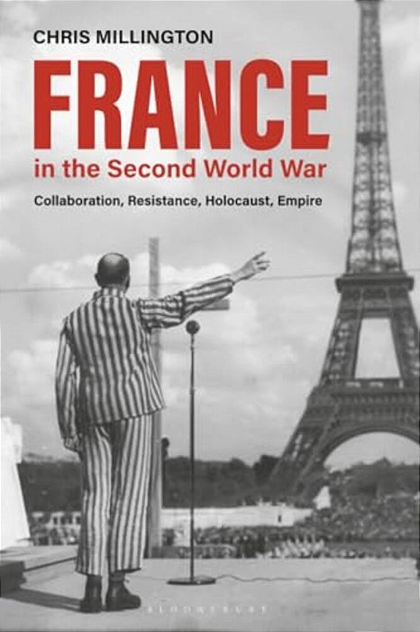 France In The Second World War: Collaboration, Resistance, Holocaust, Empire-..