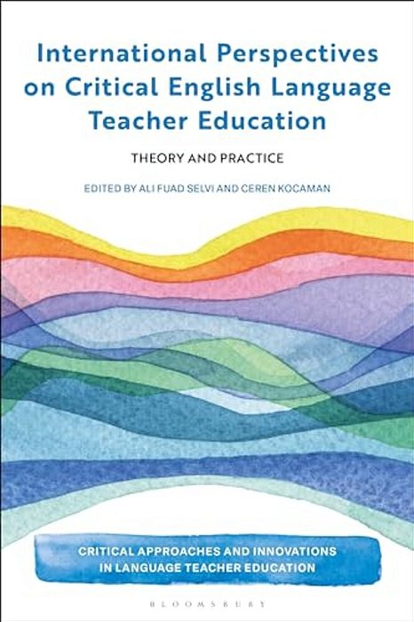International Perspectives On Critical English Language Teacher Education: Theory And Practice-..