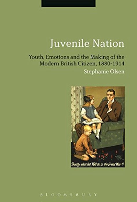 Juvenile Nation: Youth, Emotions And The Making Of The Modern British Citizen, 1880-1914-..