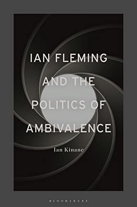 Ian Fleming And The Politics Of Ambivalence-..