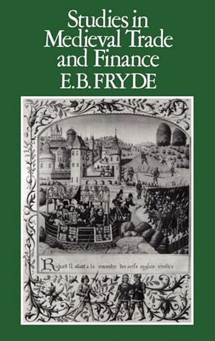 Studies In Medieval Trade And Finance: History Series (Hambledon Press), V. 13-..
