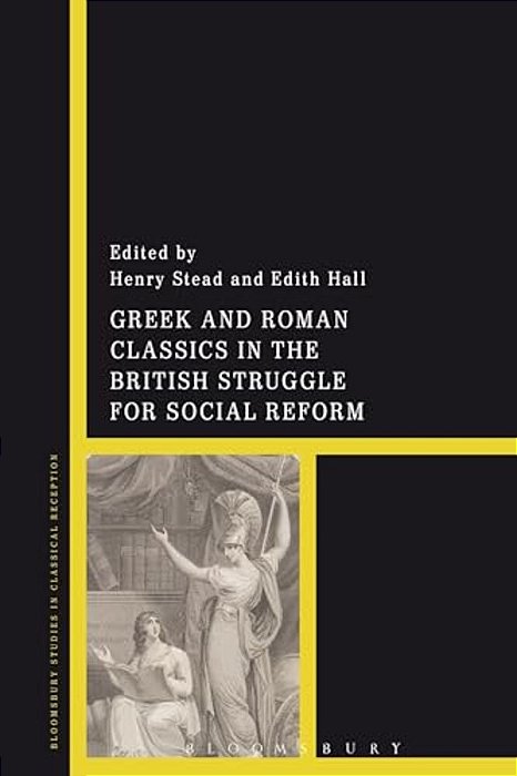 Greek And Roman Classics In The British Struggle For Social Reform-..