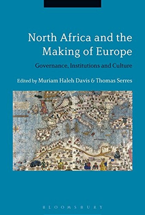 North Africa And The Making Of Europe: Governance, Institutions And Culture-..