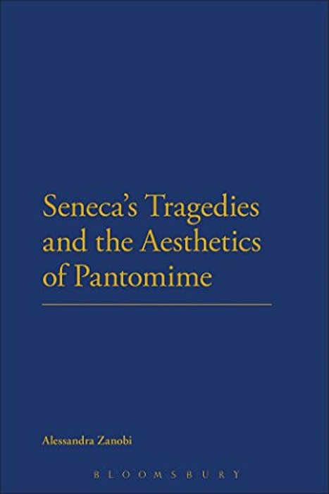 Seneca's Tragedies And The Aesthetics Of Pantomime-..