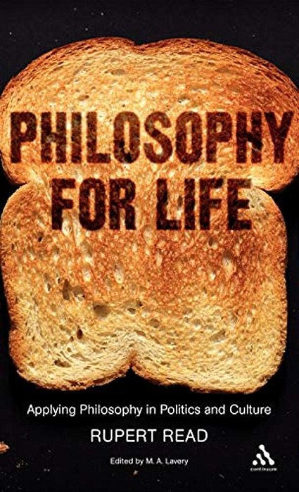 Philosophy For Life: Applying Philosophy In Politics And Culture-..
