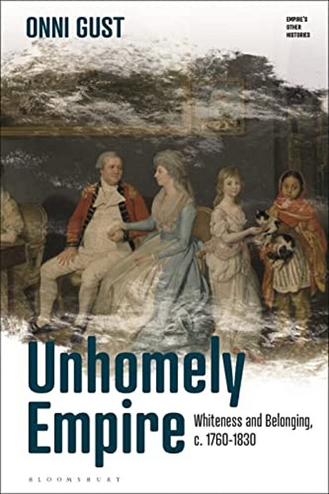 Unhomely Empire: Whiteness And Belonging, C.1760-1830-..