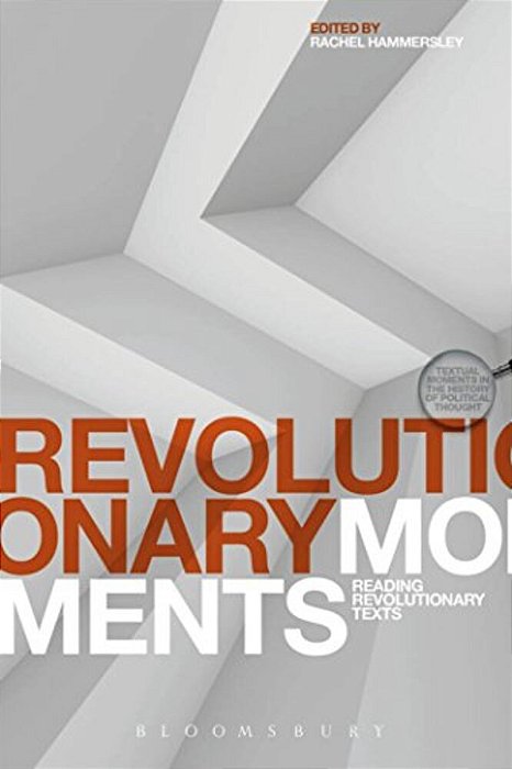 Revolutionary Moments: Reading Revolutionary Texts-..