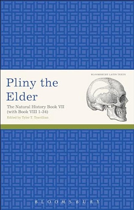 Pliny The Elder: The Natural History Book VII (With Book VIII 1-34)-..