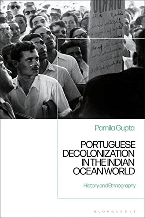 Portuguese Decolonization In The Indian Ocean World: History And Ethnography-..