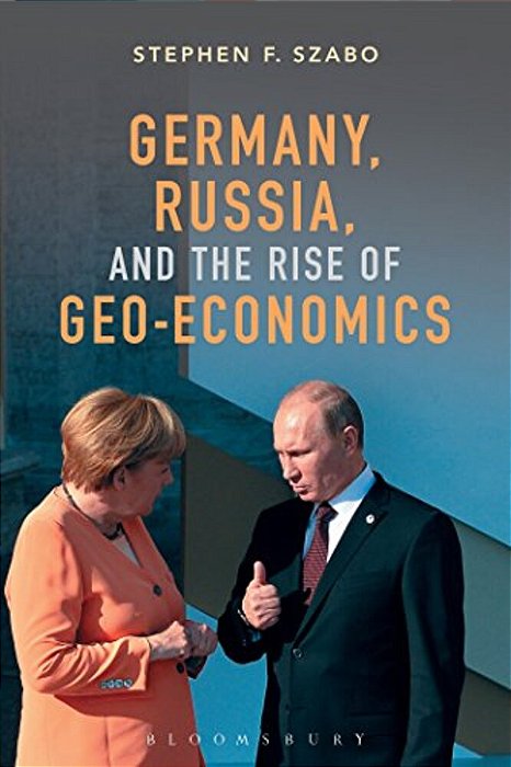 Germany, Russia, And The Rise Of Geo-Economics-..