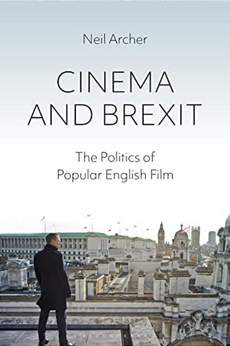 Cinema And Brexit: The Politics Of Popular English Film-..