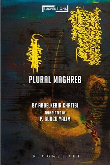 Plural Maghreb: Writings On Postcolonialism-..