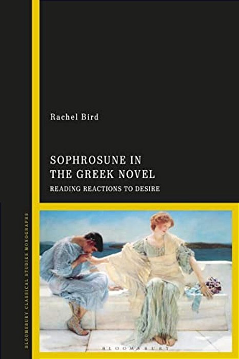 Sophrosune In The Greek Novel: Reading Reactions To Desire-..
