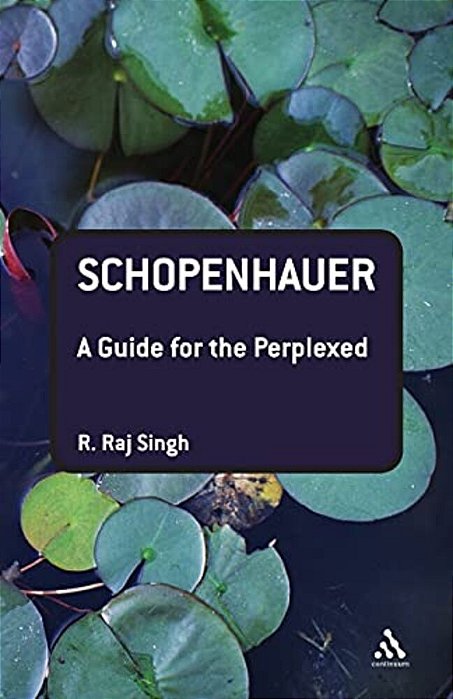 Schopenhauer: A Guide For The Perplexed-..