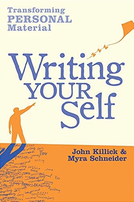 Writing Your Self: Transforming Personal Material-..