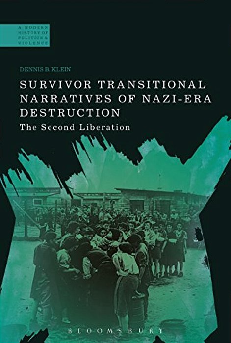 Survivor Transitional Narratives Of Nazi-Era Destruction: The Second Liberation-..