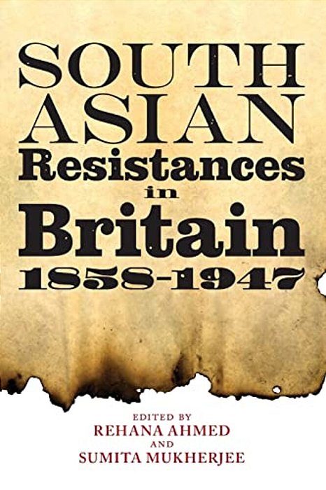 South Asian Resistances In Britain, 1858 - 1947-..