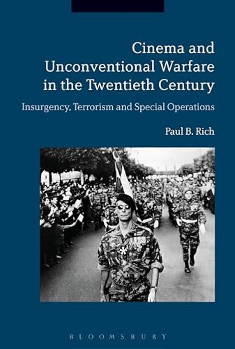 Cinema And Unconventional Warfare In The Twentieth Century: Insurgency, Terrorism And Special Operations-..