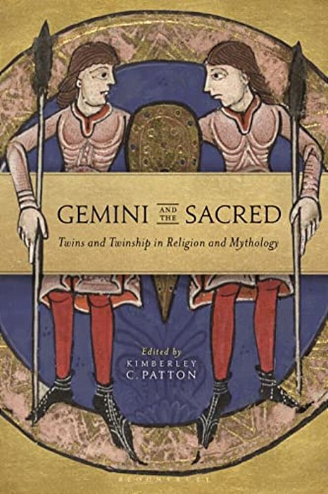 Gemini And The Sacred: Twins And Twinship In Religion And Mythology-..