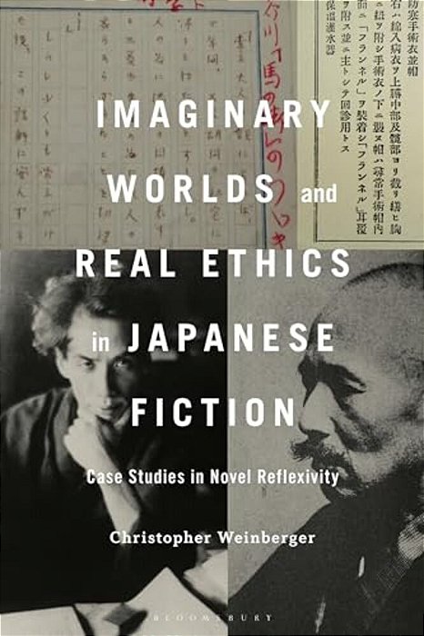 Imaginary Worlds And Real Ethics In Japanese Fiction: Case Studies In Novel Reflexivity-..