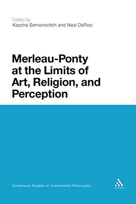 Merleau-Ponty At The Limits Of Art, Religion, And Perception-..