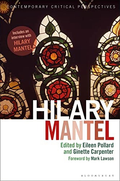 Hilary Mantel: Contemporary Critical Perspectives-..