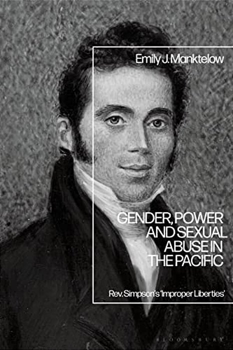 Gender, Power And Sexual Abuse In The Pacific: Rev. Simpson's "Improper Liberties"-..