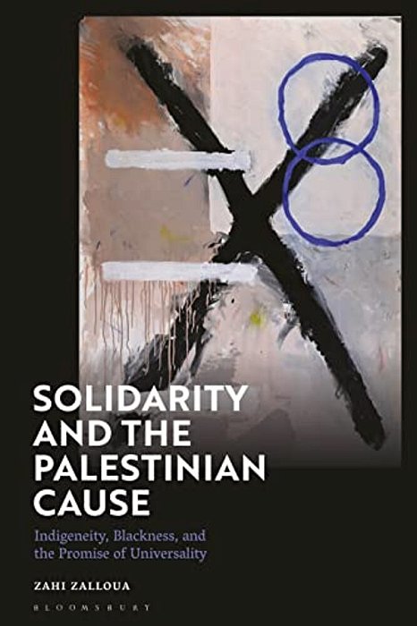 Solidarity And The Palestinian Cause: Indigeneity, Blackness, And The Promise Of Universality-..