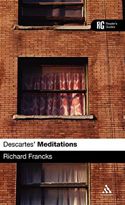 Descartes' 'Meditations': A Reader's Guide-..