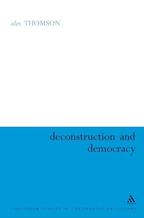 Deconstruction And Democracy: Derrida's Politics Of Friendship-..