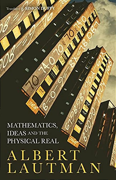 Mathematics, Ideas And The Physical Real-..