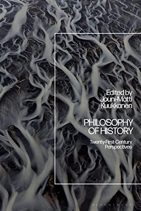 Philosophy Of History: Twenty-First-century Perspectives-..