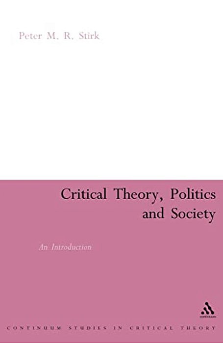 Critical Theory, Politics And Society: An Introduction-..