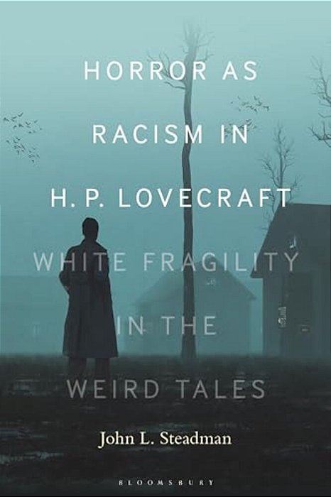 Horror As Racism In H. P. Lovecraft: White Fragility In The Weird Tales-..