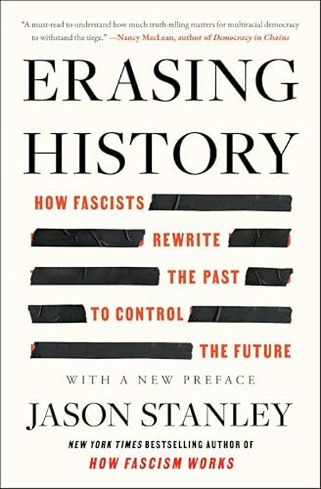 Erasing History: How Fascists Rewrite The Past To Control The Future-..
