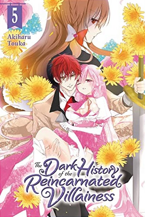 The Dark History Of The Reincarnated Villainess, Vol. 5: Volume 5-..